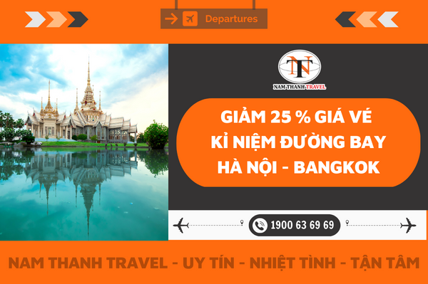 Giảm đến 25 % giá vé nhân dịp kỉ niệm đường bay Hà Nội - Bangkok